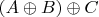 $(A\oplus B)\oplus C$