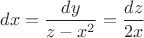 $$dx=\frac{dy}{z-x^2}=\frac{dz}{2x}$$
