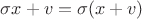 $\sigma x + v = \sigma (x + v)$