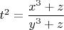 $t^2=\dfrac{x^3+z}{y^3+z}$