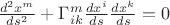$\frac{d^2 x^m}{ds^2}+\Gamma^{m}_{ik}\frac{d x^i}{ds}\frac{d x^k}{ds}=0$