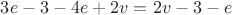 $3e - 3 - 4e + 2v = 2v - 3 - e$
