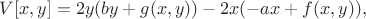 $V[x,y]=2y(by+g(x,y))-2x(-ax+f(x,y)),$