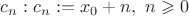 $c_n:c_n:=x_0+n,\ n\geqslant0$