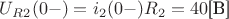 $$U_R_2(0-)=i_2(0-)R_2=40\text{[В]}$$