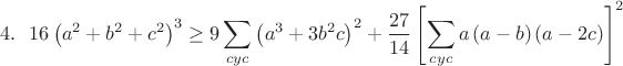 \begin{align*}
&4.~~16\left(a^2+b^2+c^2\right)^3\geq 9\sum\limits_{cyc}\left(a^{3}+3b^{2}c\right)^{2}+\frac{27}{14}\left[\sum\limits_{cyc}a\left(a-b\right)(a-2c)\right]^{2}
\end{align*}