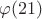 $\varphi(21)$