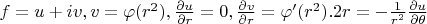 $f=u+iv, v = \varphi(r^2), \frac{\partial u}{\partial r}=0,\frac{\partial v}{\partial r}=\varphi'(r^2).2r= -\frac{1}{r^2}\frac{\partial u}{\partial \theta} $