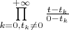 $\prod\limits_{k=0,t_k\neq 0}^{+\infty}\frac {t-t_k}{0-t_k}$