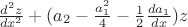 ${d^2 z \over dx^2} + (a_2 - {a_1^2 \over 4}-{1 \over 2}{da_1 \over dx})z$