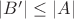 $|B'|\le |A|$
