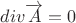 $div\overrightarrow{A}=0 $