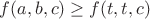$f(a,b,c) \geq f( t,t,c) $