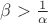 $\beta>\frac{1}{\alpha}$