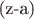 (z-a) (z-a)