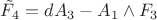 $\tilde{F}_4=dA_3-A_1\wedge F_3$