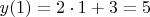 $y(1) = 2\cdot1 + 3 = 5$