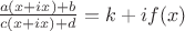 $\frac{a(x+ix)+b}{c(x+ix)+d} = k+i f(x)$