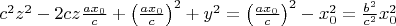 $c^2 z^2-2cz\frac{ax_0}c+\left(\frac{ax_0}c\right)^2+y^2=\left(\frac{ax_0}c\right)^2-x_0^2=\frac{b^2}{c^2}x_0^2$