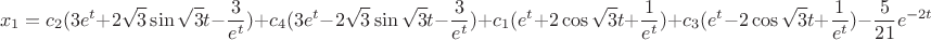 $$
x_1=c_2(3e^t+2\sqrt{3} \sin\sqrt{3}t - \frac{3}{e^t})+ c_4(3e^t-2\sqrt{3} \sin\sqrt{3}t - \frac{3}{e^t})+c_1(e^t+2 \cos\sqrt{3}t + \frac{1}{e^t}) +c_3(e^t-2 \cos\sqrt{3}t + \frac{1}{e^t}) - \frac{5}{ 21}e^{-2t}
$$