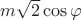 $m\sqrt{2}\cos\varphi$