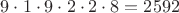 $9 \cdot 1 \cdot 9 \cdot 2 \cdot 2 \cdot 8 = 2592$