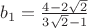 $b_1=\frac{4-2\sqrt{2}}{3\sqrt{2}-1}$