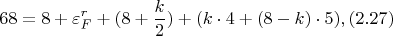 $$68 = 8 + \varepsilon_F^r + (8 + \frac{k}{2}) + (k \cdot 4 + (8 - k) \cdot 5), (2.27)$$