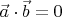 $\vec{a}\cdot\vec{b}=0$
