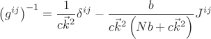 $\displaystyle\left(g^{ij}\right)^{-1} = \frac{1}{c \vec{k}^2} \delta^{ij}  -\frac{b}{c \vec{k}^2 \left(N b + c \vec{k}^2 \right)} J^{ij}$
