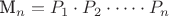 M_n = P_1 \cdot P_2 \cdot \dots \cdot P_n