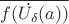 $\overline{f(\dot{U_{\delta}}(a))}$