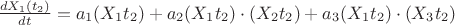 $\frac {dX_1(t_2)}{dt}=a_1(X_1t_2)+a_2(X_1t_2) \cdot (X_2 t_2)+ a_3(X_1t_2) \cdot (X_3 t_2)$