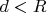 $d<R$