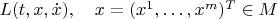 $L(t,x,\dot x),\quad x=(x^1,\ldots, x^m)^T\in M$
