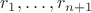 $r_1, \ldots, r_{n+1}$