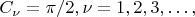 $C_\nu = \pi/2, \nu = 1, 2, 3, &hellip;, $