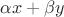 $\alpha x + \beta y$
