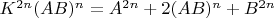$K^{2n} (AB)^n = A^{2n}+2(AB)^n+B^{2n}$
