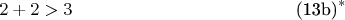 \begin{equation}
2+2> 3\tag*{$\textup{(13b)}^*$}\label{myeq}
\end{equation}