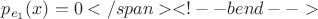 $p_{e_1}(x)=0</span><!-- b end -->$