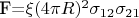 F=\xi (4\pi R)^2\sigma _{12}\sigma _{21}
