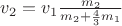 $v_2 = v_1 \frac{m_2}{m_2 + \frac{4}{3} m_1}$