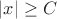 $|x|\ge C$