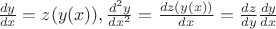 $\[\frac{{dy}}
{{dx}} = z(y(x)),\frac{{{d^2}y}}
{{d{x^2}}} = \frac{{dz(y(x))}}
{{dx}} = \frac{{dz}}
{{dy}}\frac{{dy}}
{{dx}}\]
$