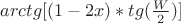 $arctg[(1-2x)*tg(\frac{W}{2})]$