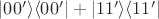 $\lvert00'\rangle\langle00'\rvert + \lvert11'\rangle\langle11'\rvert$