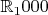 $\mathbb R_1000$