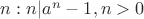 $n:n|a^n-1, n>0$