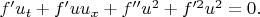 $f'u_t+f'uu_x+f''u^2+f'^2u^2=0.$